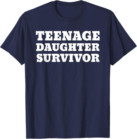 Teenage Daughter Survivor Funny T-Shirt - T-Shirt | Navy