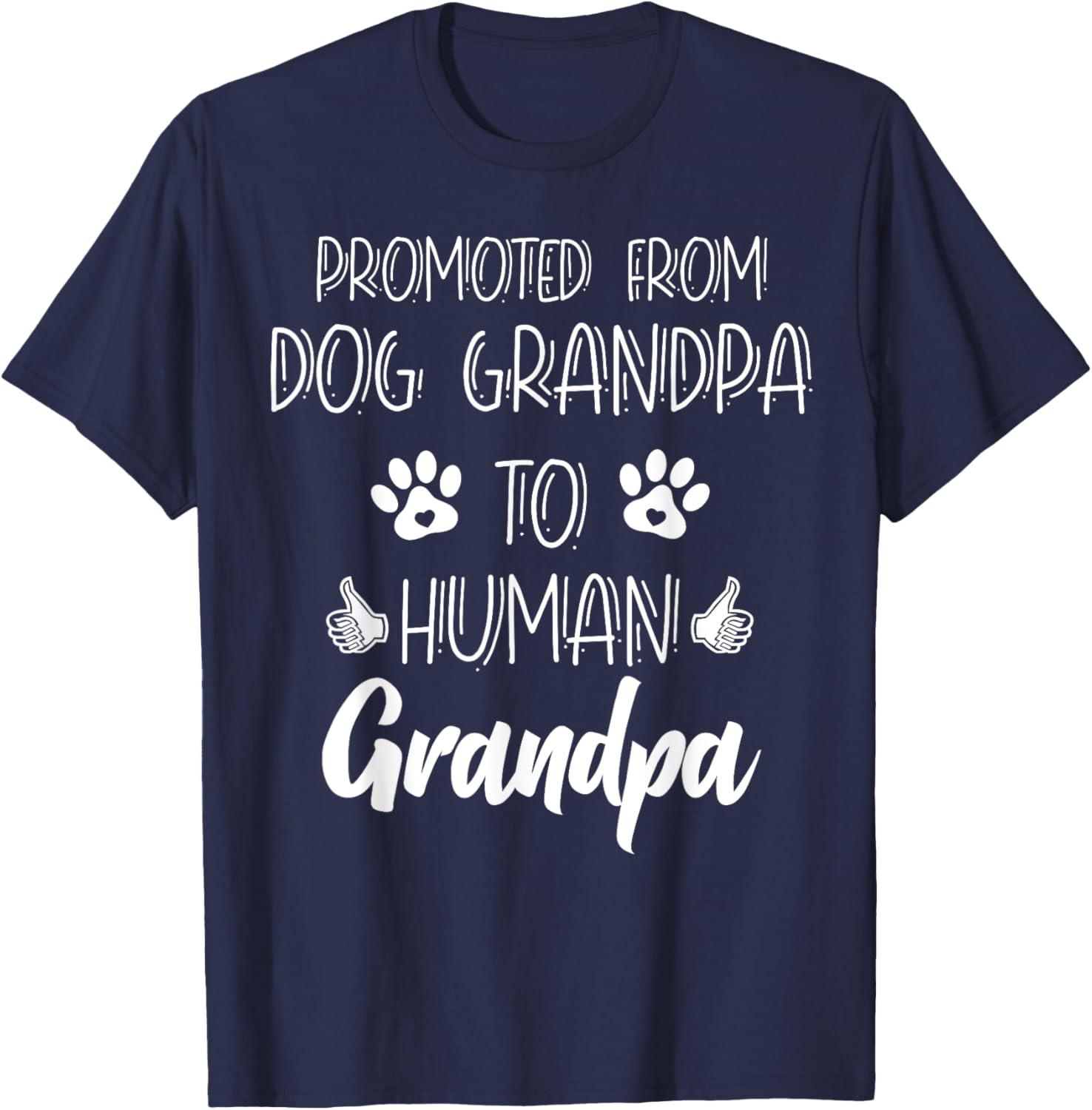 Promoted From Dog Grandpa To Human Grandpa New Grandparent T-Shirt - T-Shirt | Navy