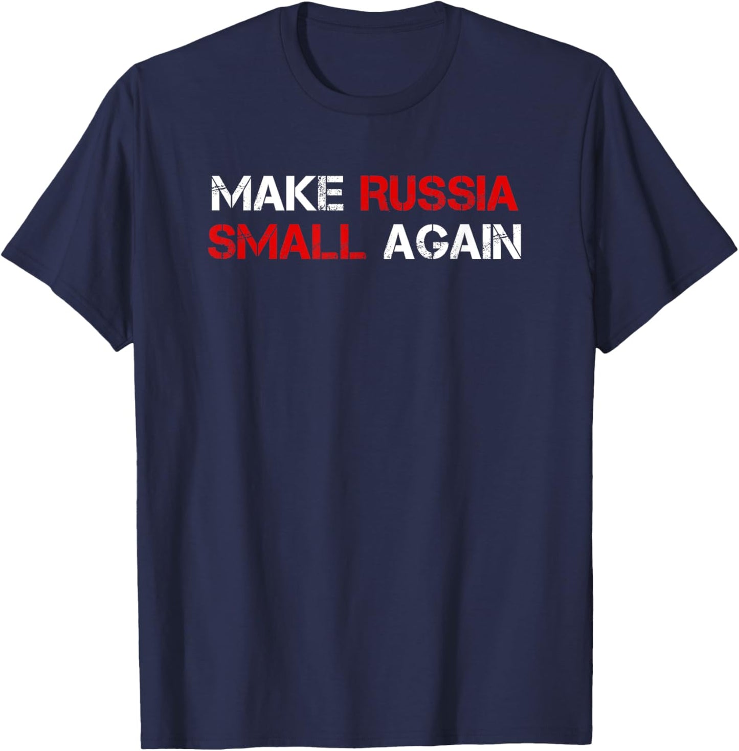 Make Russia Small Again Shirt, Funny Make Russia Small Again T-Shirt - T-Shirt | Navy