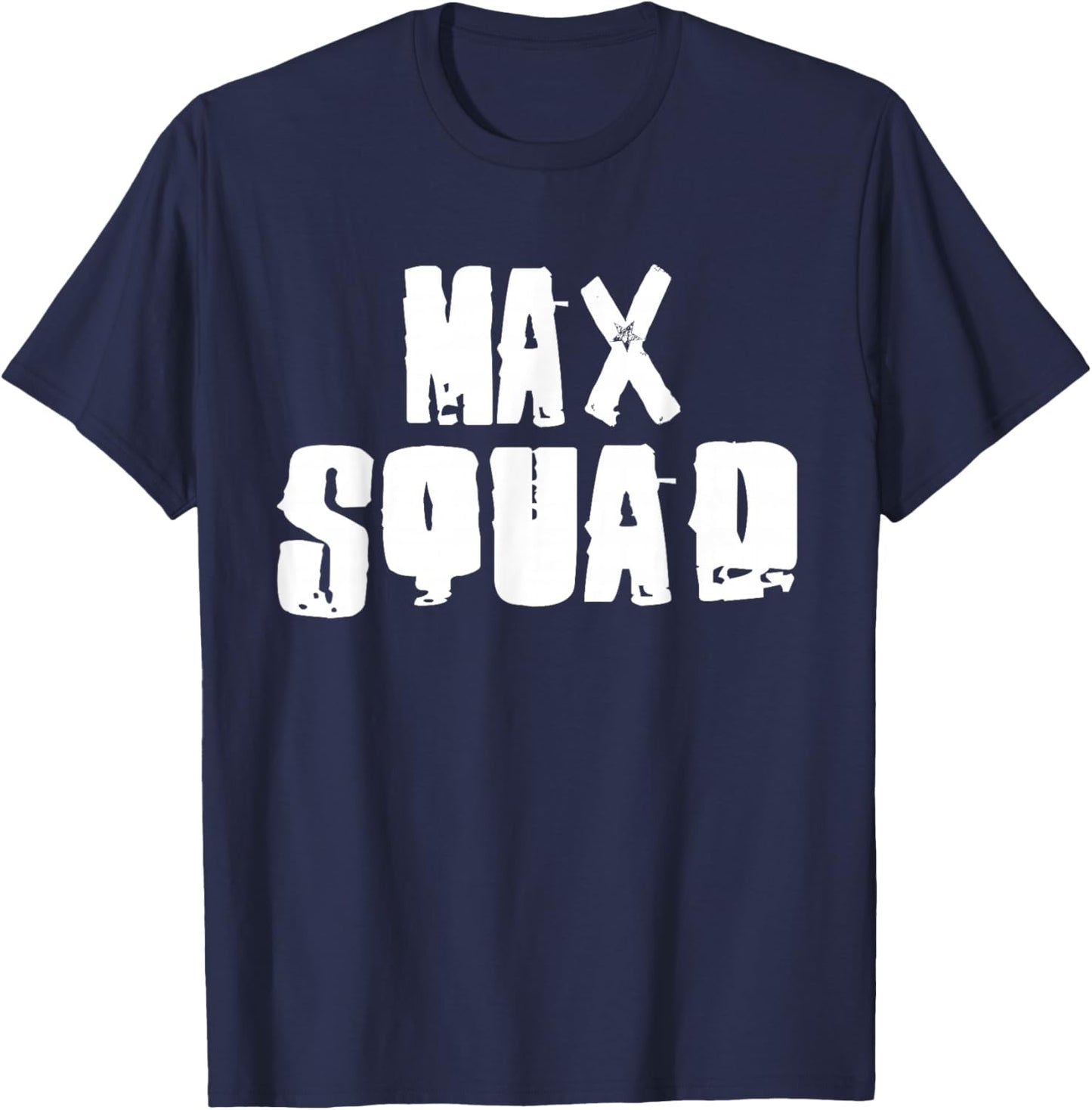 MAX Squad Name Funny MAXS T-Shirt - T-Shirt | Navy
