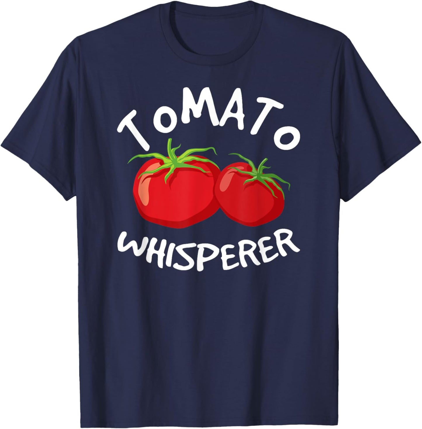 Tomato Whisperer Garden Dad Farmer Father's Day Gardening T-Shirt - T-Shirt | Navy