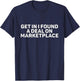 Get in I Found A Deal On Marketplace Meme T-Shirt - T-Shirt | Navy