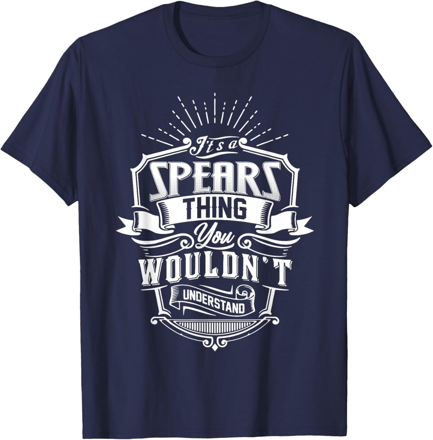 It's A SPEARS Thing You Wouldn't Understand Name Vintage T-Shirt - T-Shirt | Navy