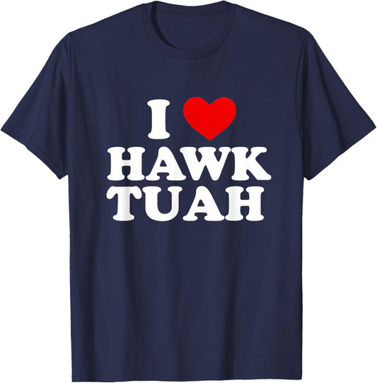 I Heart Love Hawk Tuah Funny T-Shirt - T-Shirt | Navy