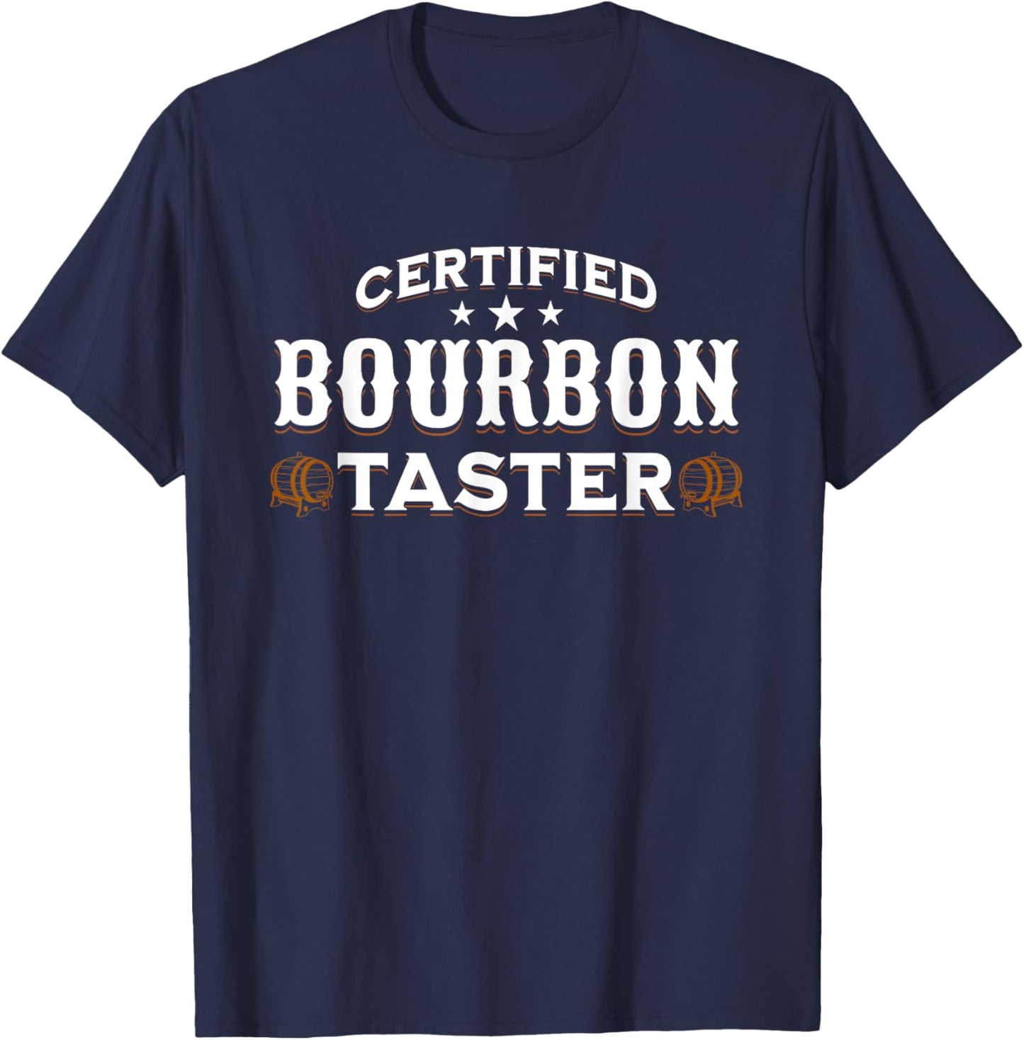 Certified Bourbon Taster for Whiskey Stocking Stuffer Gifts T-Shirt - T-Shirt | Navy
