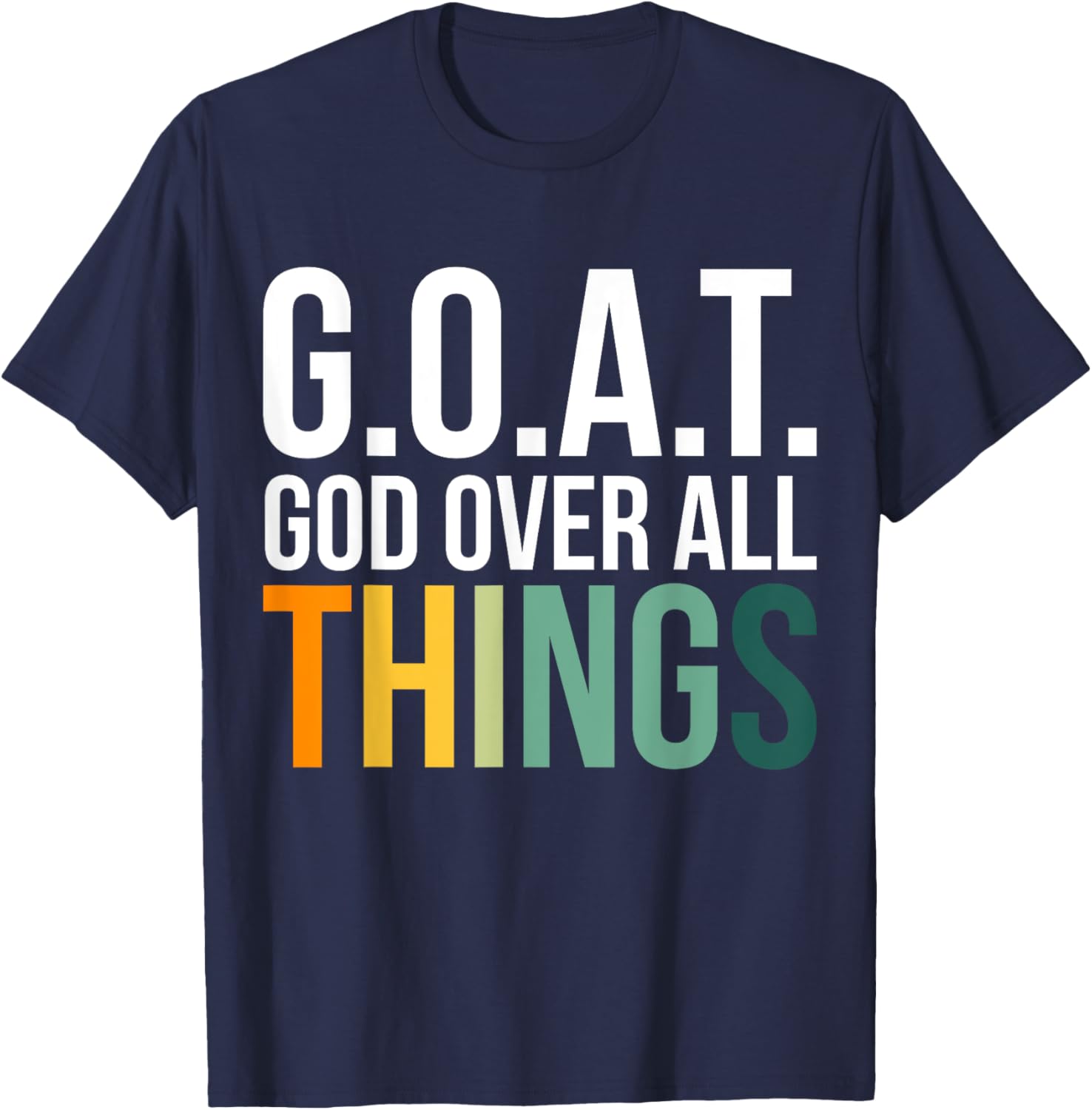 G.O.A.T. God Over All Things T-Shirt - T-Shirt | Navy