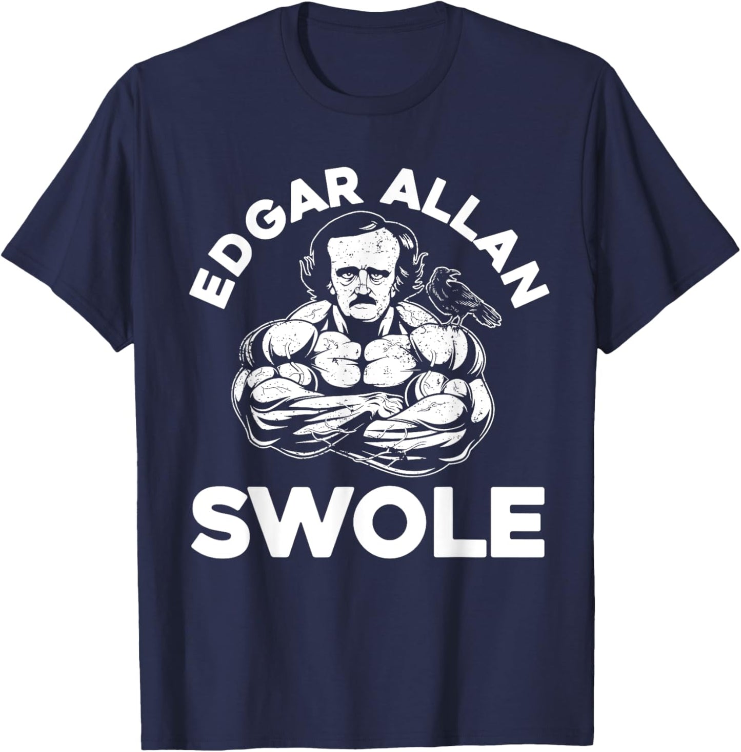 Edgar Allan Poe Swole Funny Weightlifting Gym T-Shirt - T-Shirt | Navy