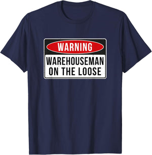 Warning Sign - Warehouseman On The Loose Funny Job Quote T-Shirt - T-Shirt | Navy