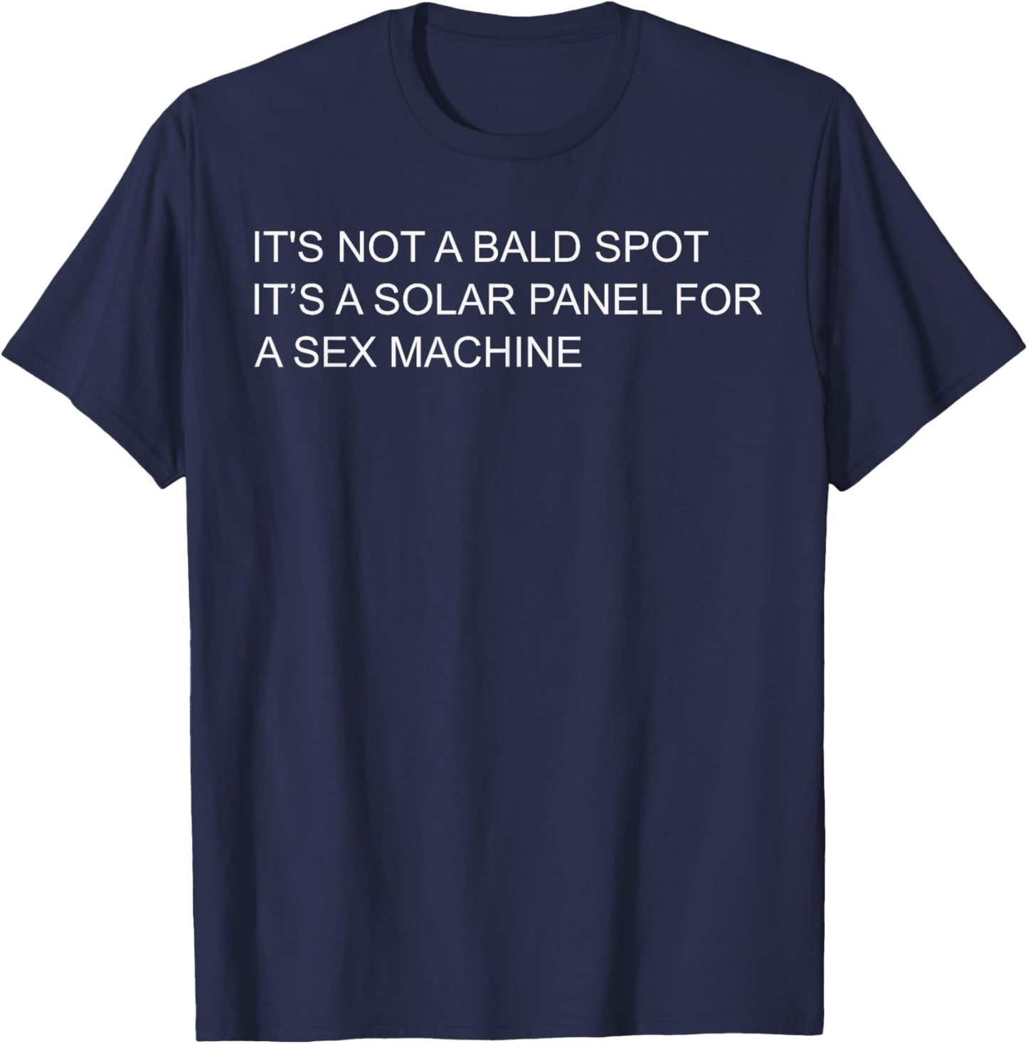 It's Not A Bald Spot It's A Solar Panel Funny T-Shirt - T-Shirt | Navy