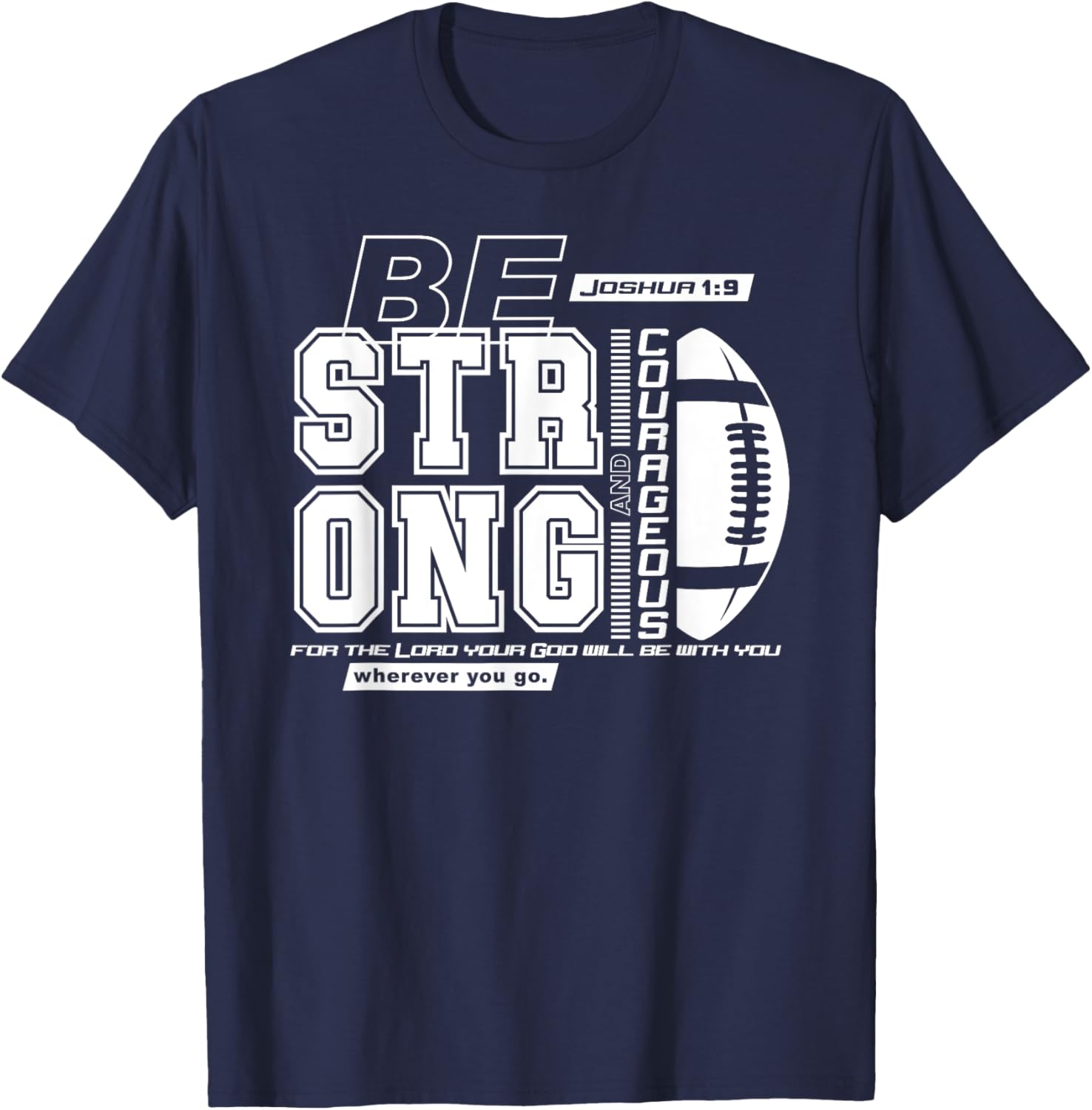 Joshua 1:9-Strong & Courageous Football Themed T-Shirt - T-Shirt | Navy