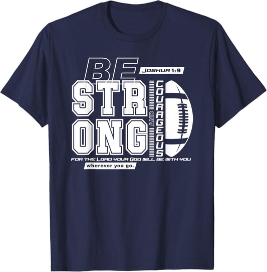 Joshua 1:9-Strong & Courageous Football Themed T-Shirt - T-Shirt | Navy