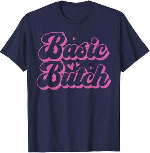 Basic Butch Playful Lesbian Pride Statement T-Shirt - T-Shirt | Navy