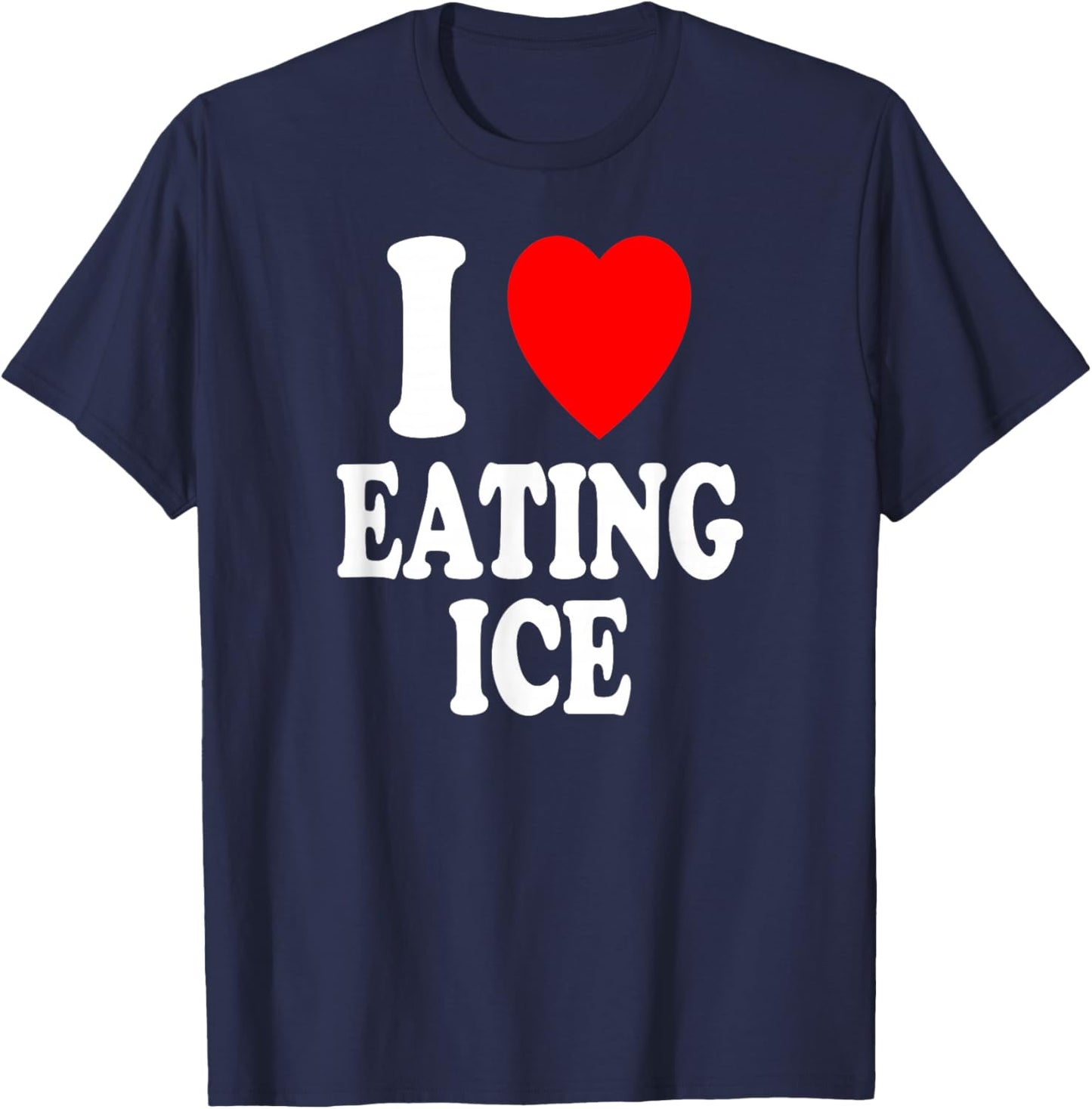 I Heart (Love) Eating Ice Chewing Pagophagia T-Shirt - T-Shirt | Navy