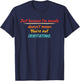 Just Because I'm Moody Doesn't Mean Design T-Shirt - T-Shirt | Navy