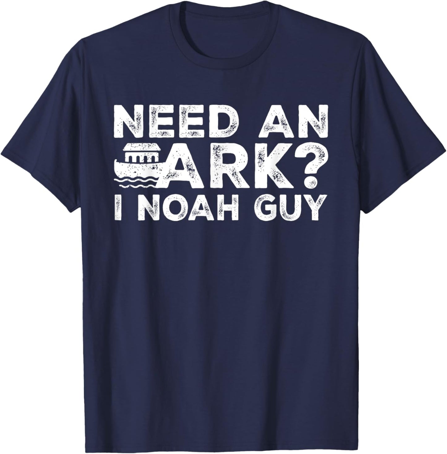 Funny Christian Pun Need an Ark I Noah Guy Kids Men Women T-Shirt - T-Shirt | Navy