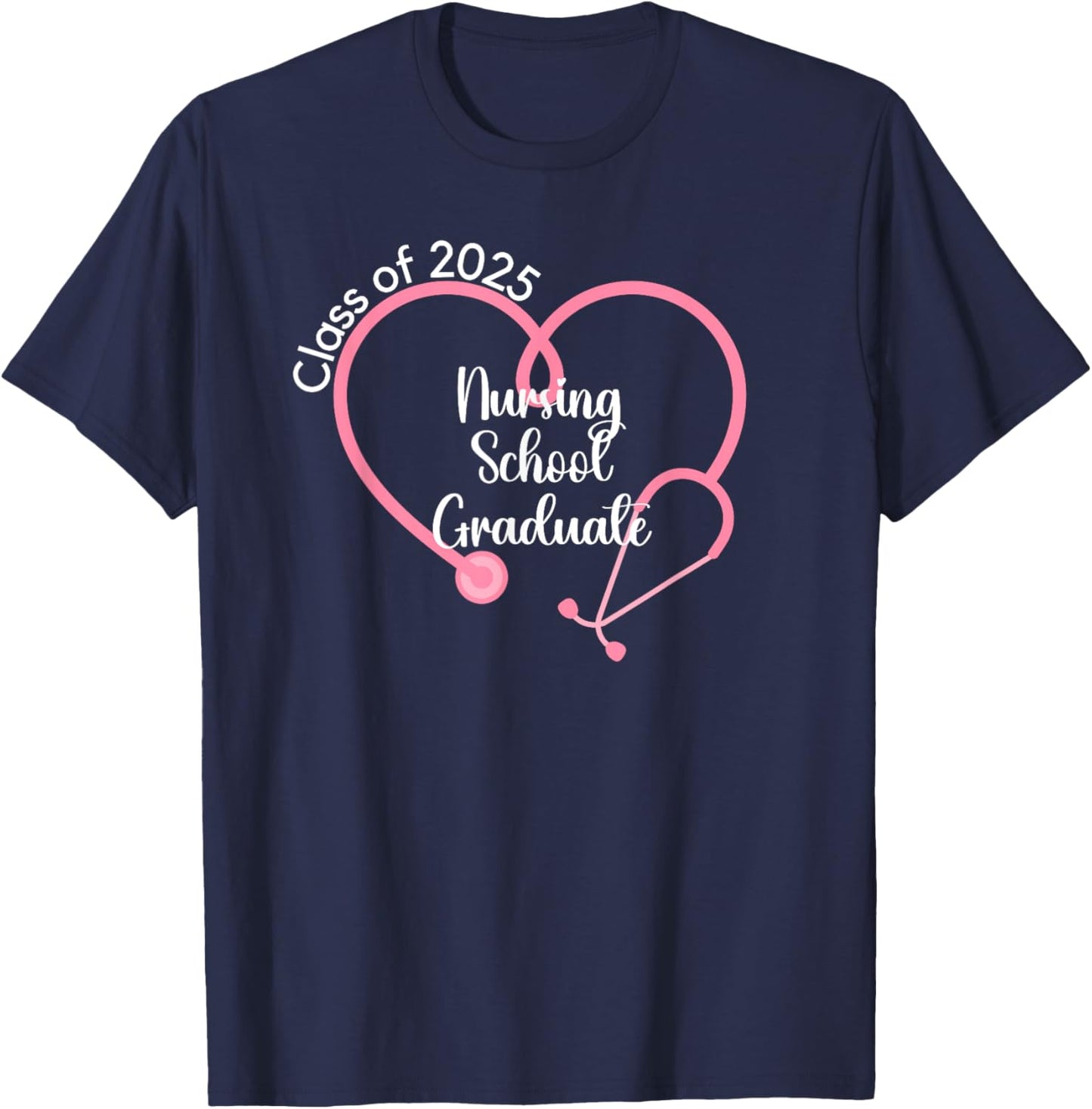 Class Of 2025 Nursing School Graduate Nurse Graduation T-Shirt - T-Shirt | Navy
