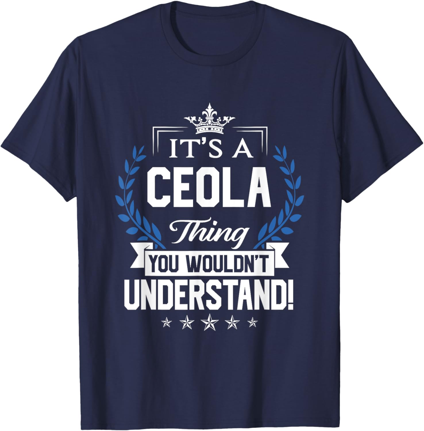 Ceola Name - Ceola Thing Name You Wouldn't Understand T-Shirt - T-Shirt | Navy