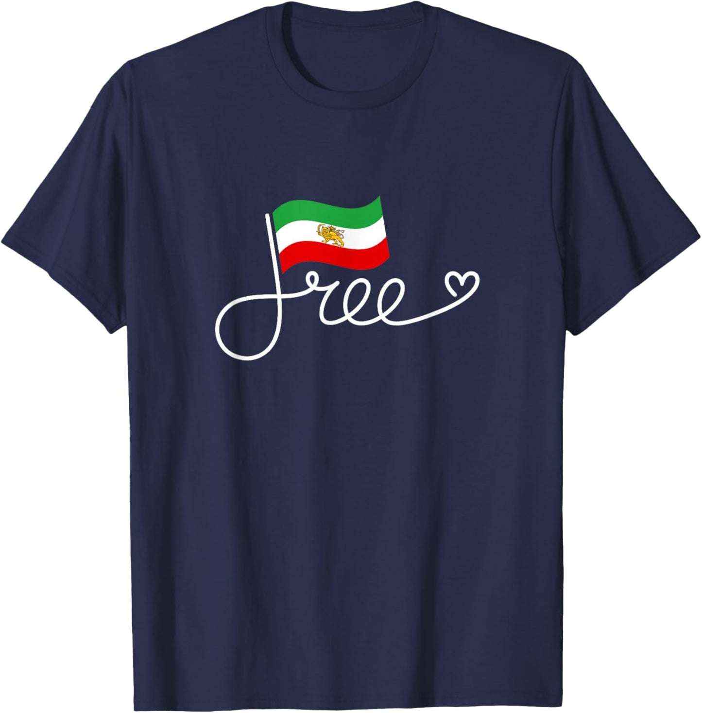 Iran Flag Free – Persia Freedom Word Art Persia T-Shirt - T-Shirt | Navy