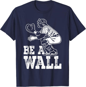 Be A Wall Baseball Catchers Themed T-Shirt - T-Shirt | Navy