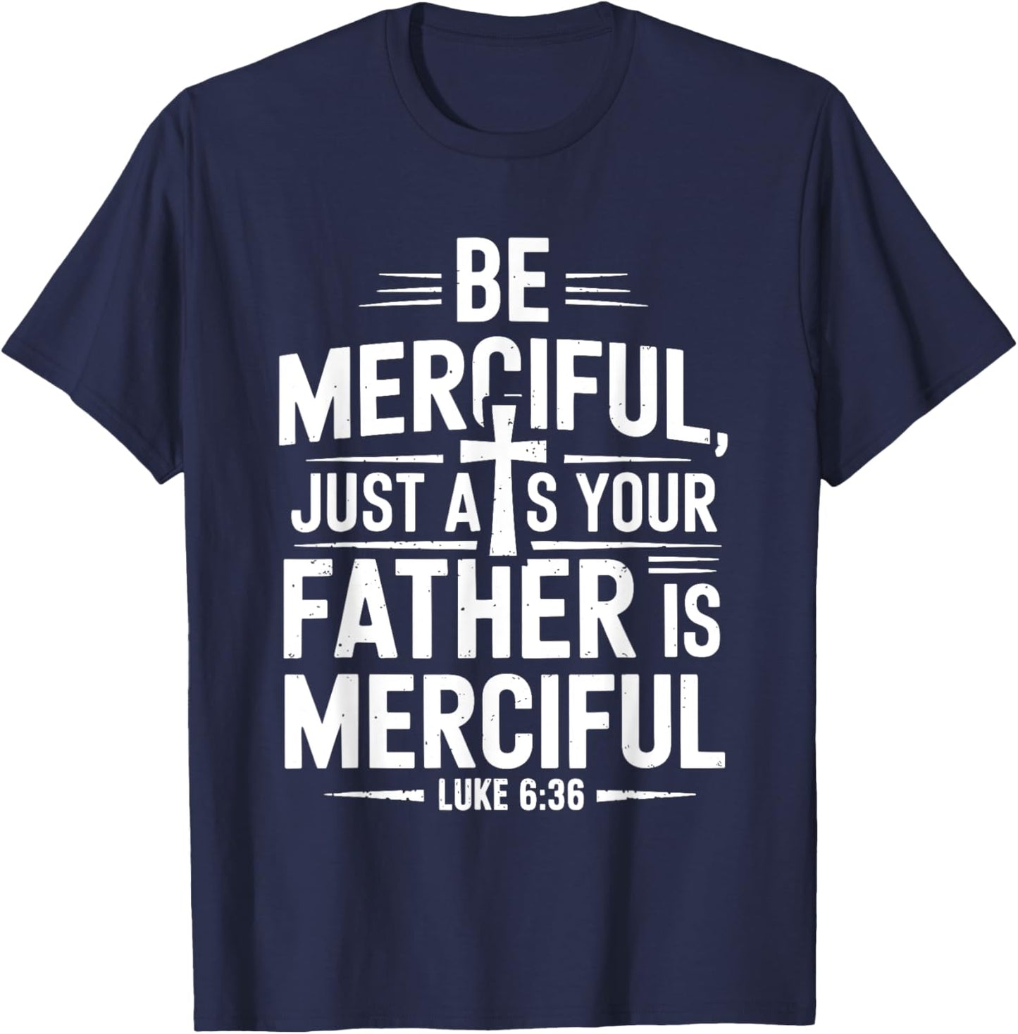 Be Merciful Bible Verse Jesus T-Shirt - T-Shirt | Navy