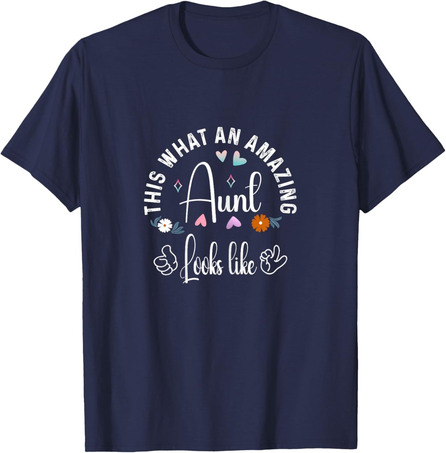 Funny family Aunt Outfits This is What an Amazing Aunt Looks Like Family Mothers Day T-Shirt - T-Shirt | Navy