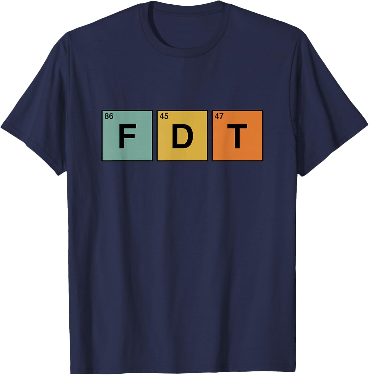 Foxtrot Delta Tango Periodic Table Elements of 86 47 T-Shirt - T-Shirt | Navy