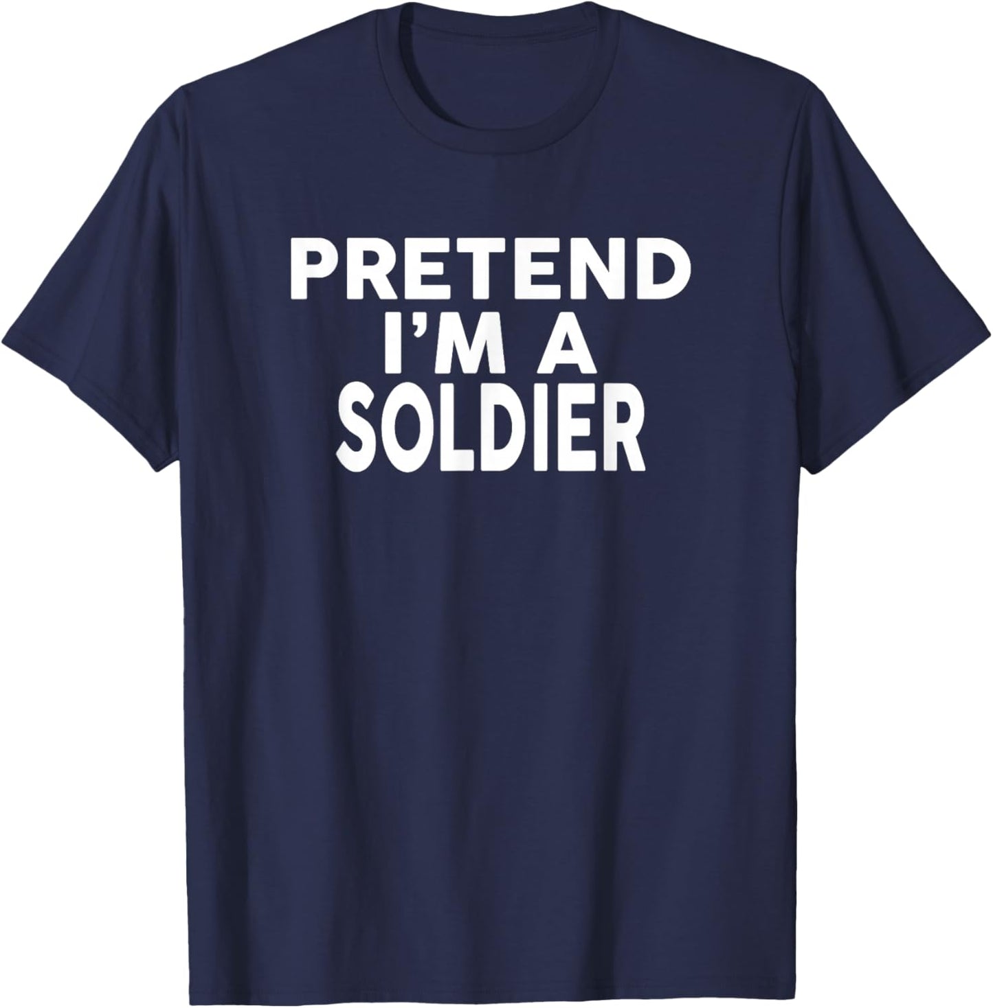 Pretend I'm A Soldier Halloween Costume T-Shirt - T-Shirt | Navy