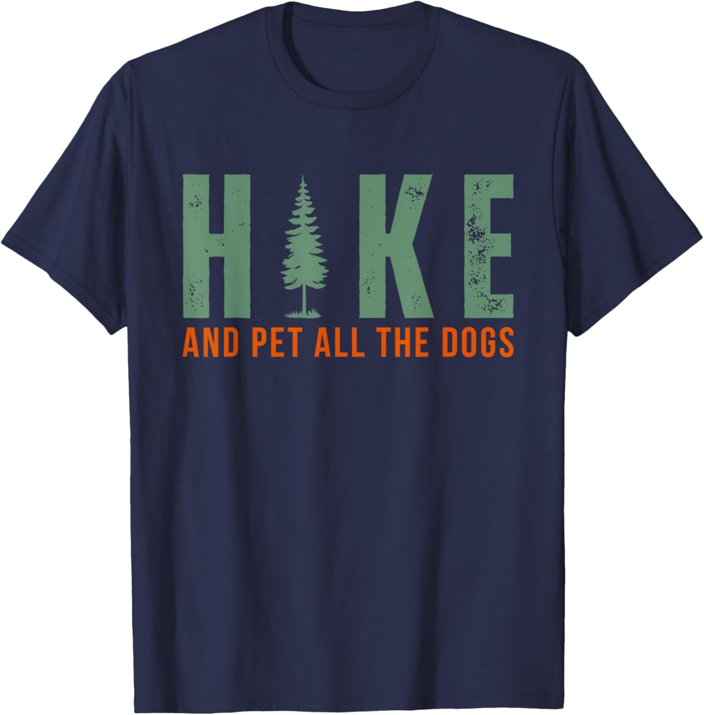 Hike And Pet All The Dogs Funny Hiking T-Shirt - T-Shirt | Navy