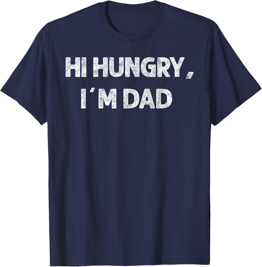 Hi Hungry, I'm Dad Father's Day Funny Humor Dad Jokes T-Shirt - T-Shirt | Navy