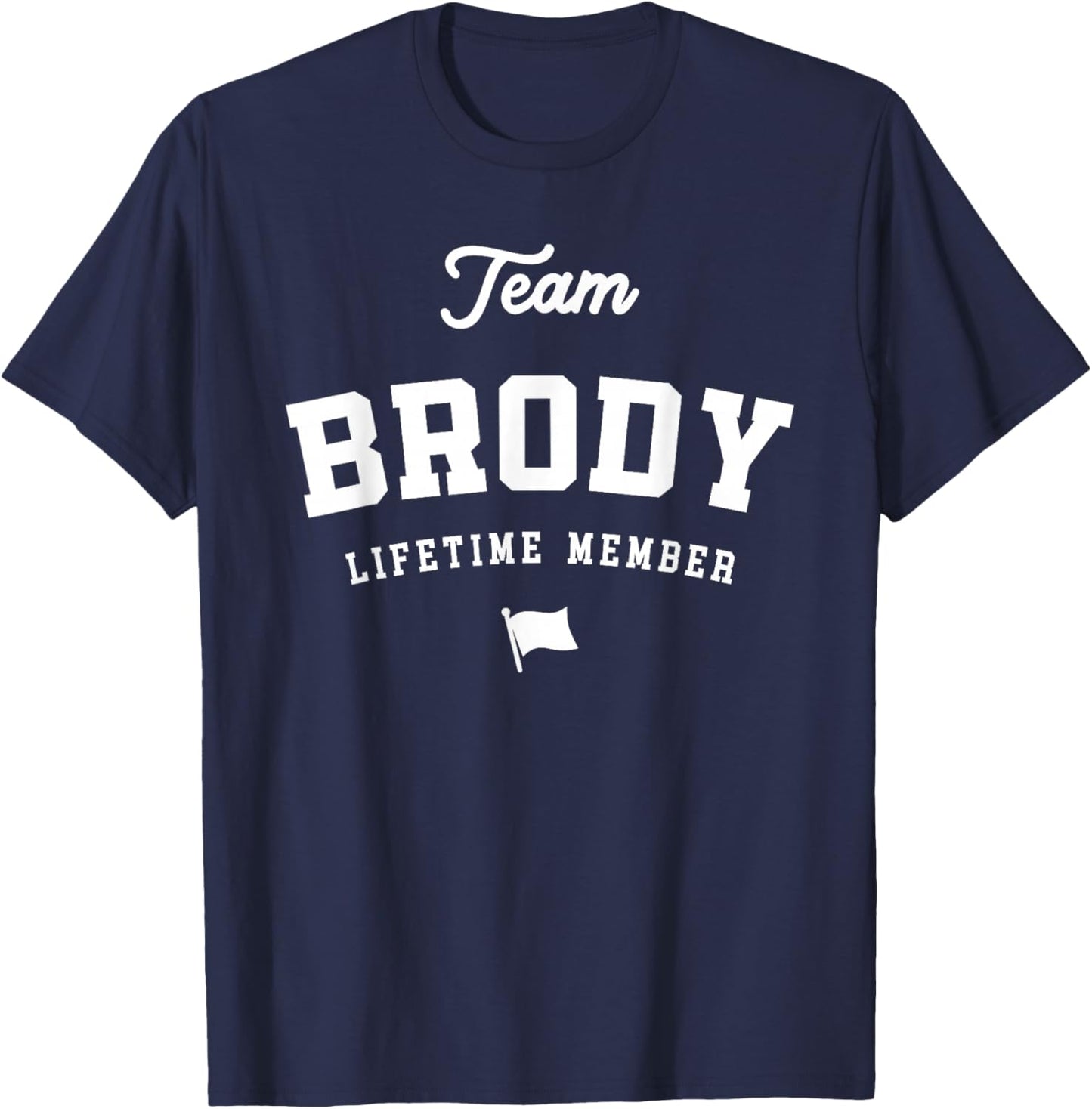 Team Brody Lifetime Member Funny Name Brody T-Shirt - T-Shirt | Navy