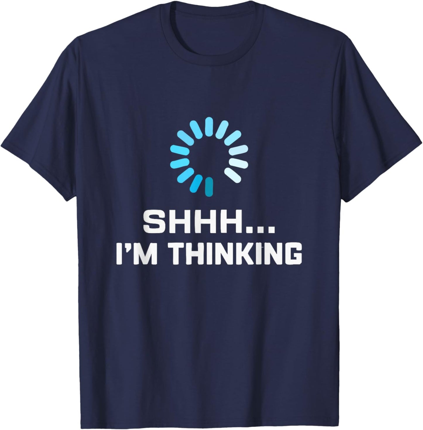 I'm Thinking T Shirt Geeks I Am Thinking T-Shirt - T-Shirt | Navy