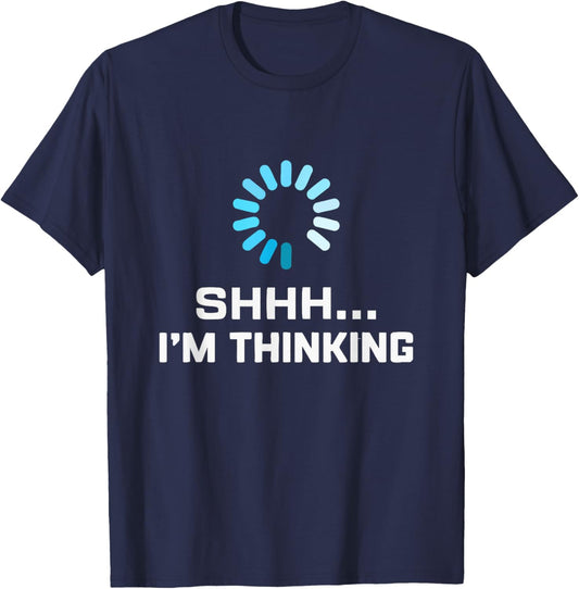 I'm Thinking T Shirt Geeks I Am Thinking T-Shirt - T-Shirt | Navy