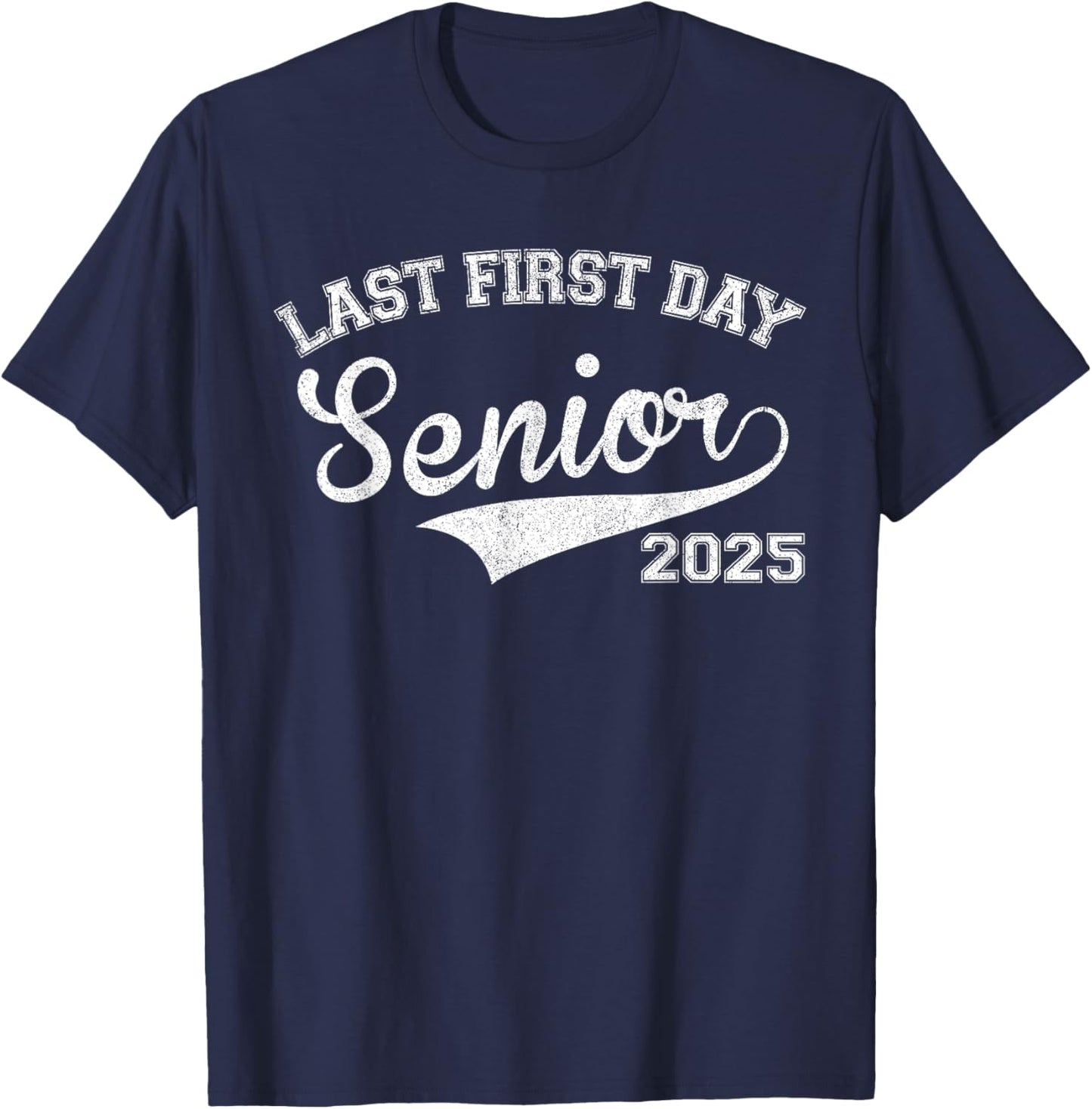 Last First Day Of Senior Year 2025 Shirt Boys, Class Of 2025 T-Shirt - T-Shirt | Navy