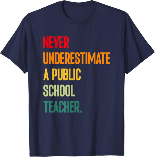Never Underestimate A Public School Teacher - Coach Quote T-Shirt - T-Shirt | Navy