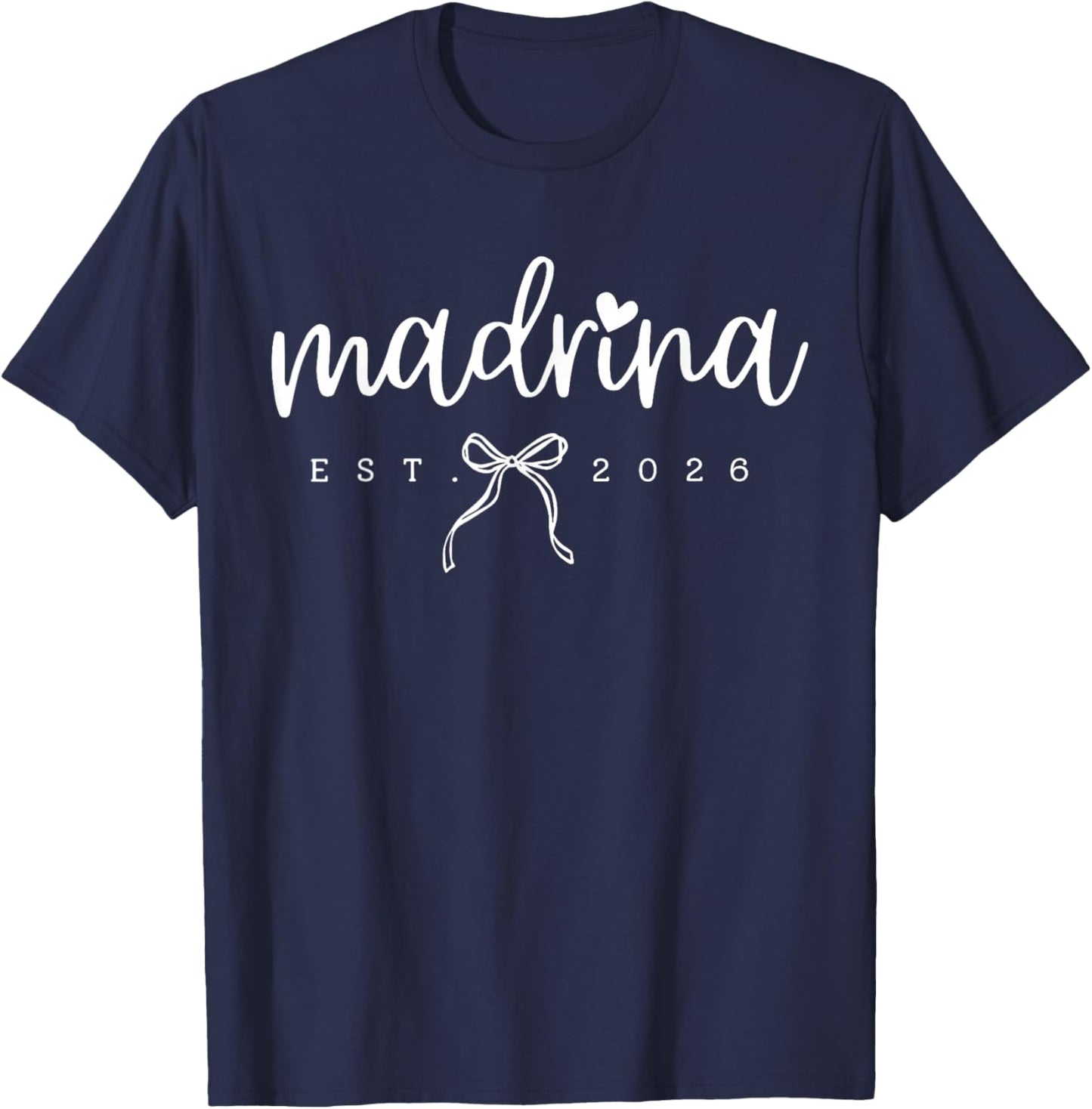 Madrina Est 2026 Coquette Bow Grandmother Life Mother's Day T-Shirt - T-Shirt | Navy