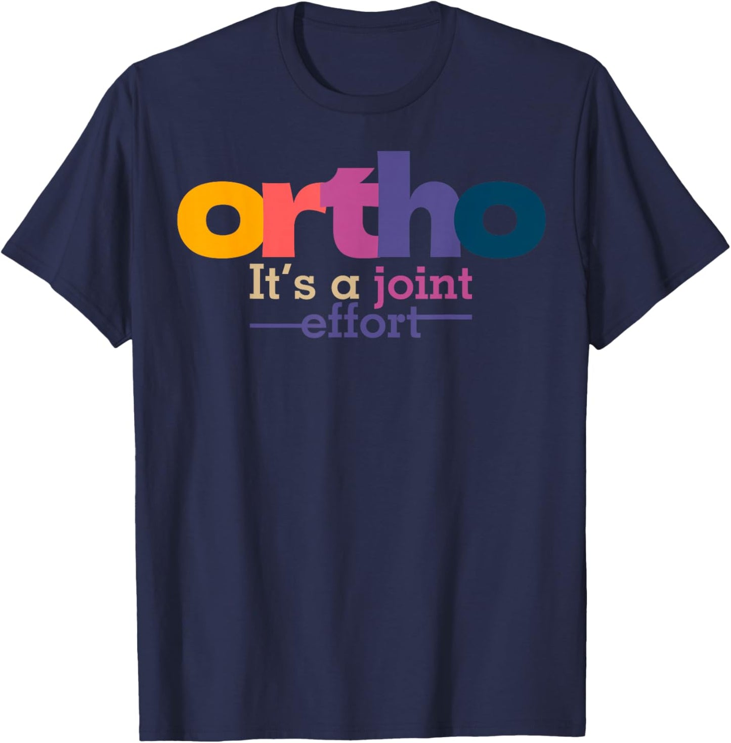 Ortho It's A Joint Effort Bone Humor Orthopedic Nurse Doctor T-Shirt - T-Shirt | Navy