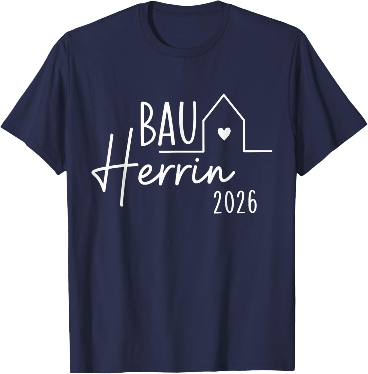 Bauherrin 2026 Hausbau Eigenheim T-Shirt - T-Shirt | Navy