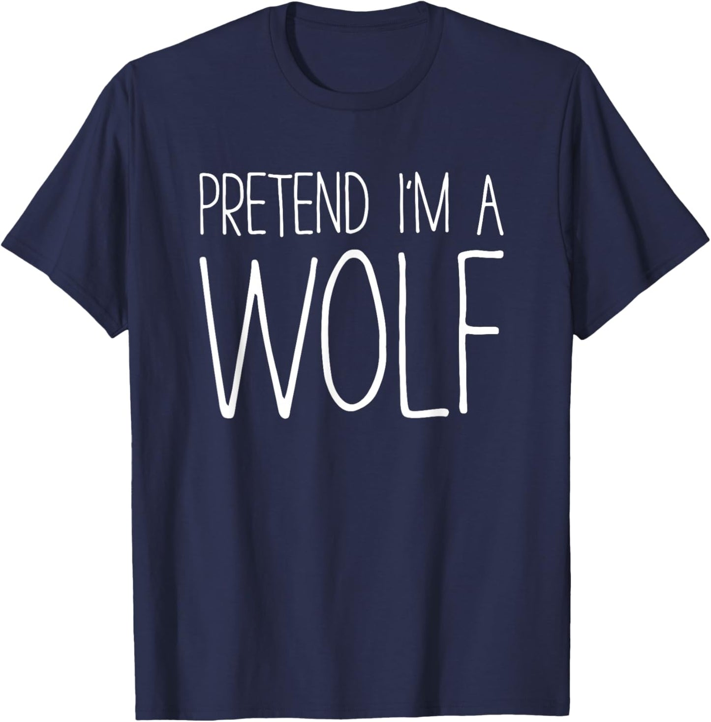 Pretend I'm A Wolf Shirt Adult Kids Men Women Costume T-Shirt - T-Shirt | Navy