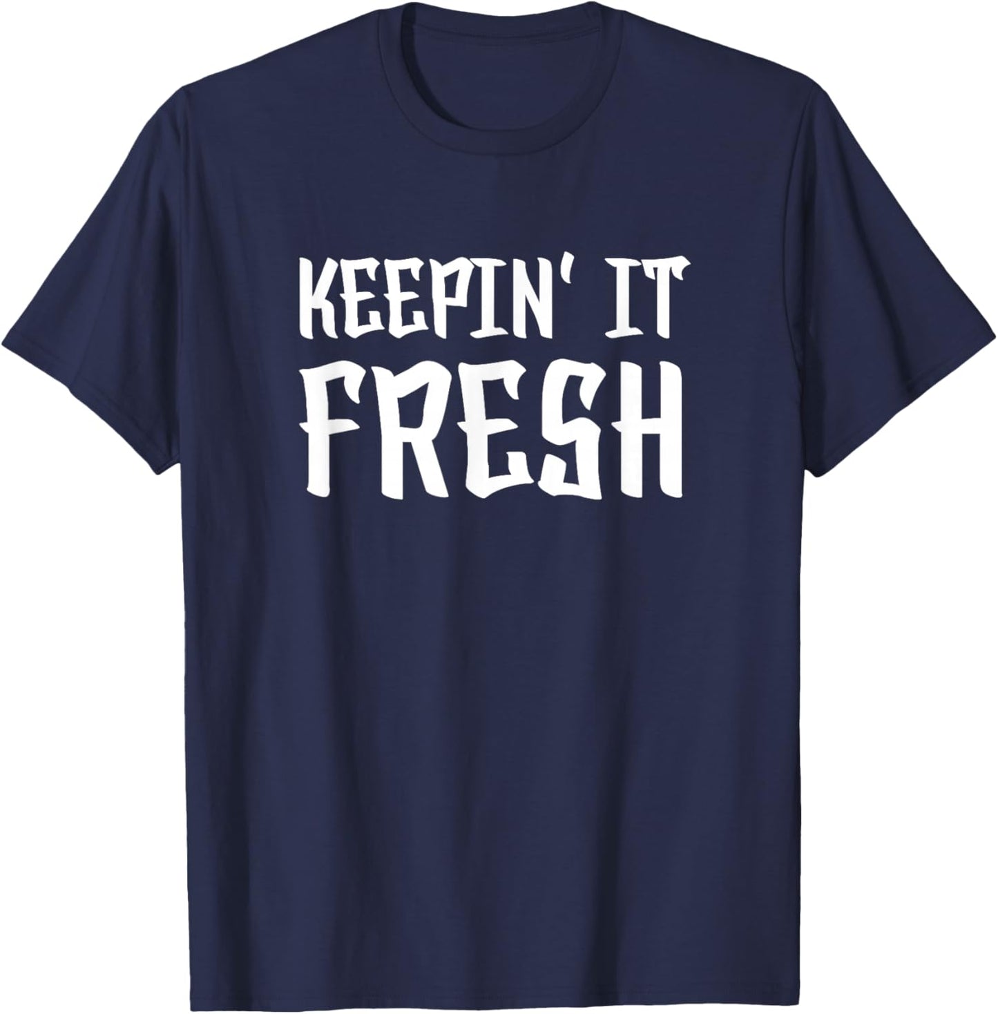 Keepin It Fresh Urban Art Street Culture Graffiti Retro T-Shirt - T-Shirt | Navy