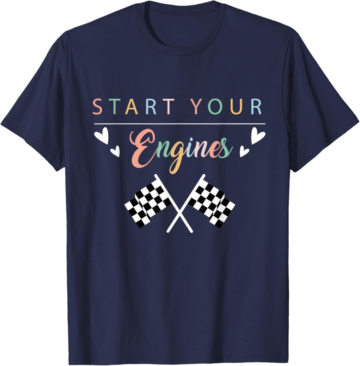 Cute Start Your Engines Checkered Flag Racing T-Shirt - T-Shirt | Navy