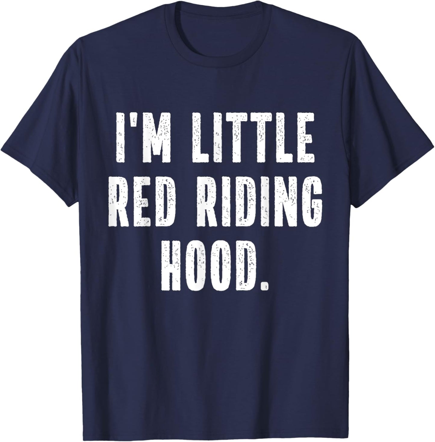 I'm Little Red Riding Hood Instant Lazy Halloween Costume T-Shirt - T-Shirt | Navy