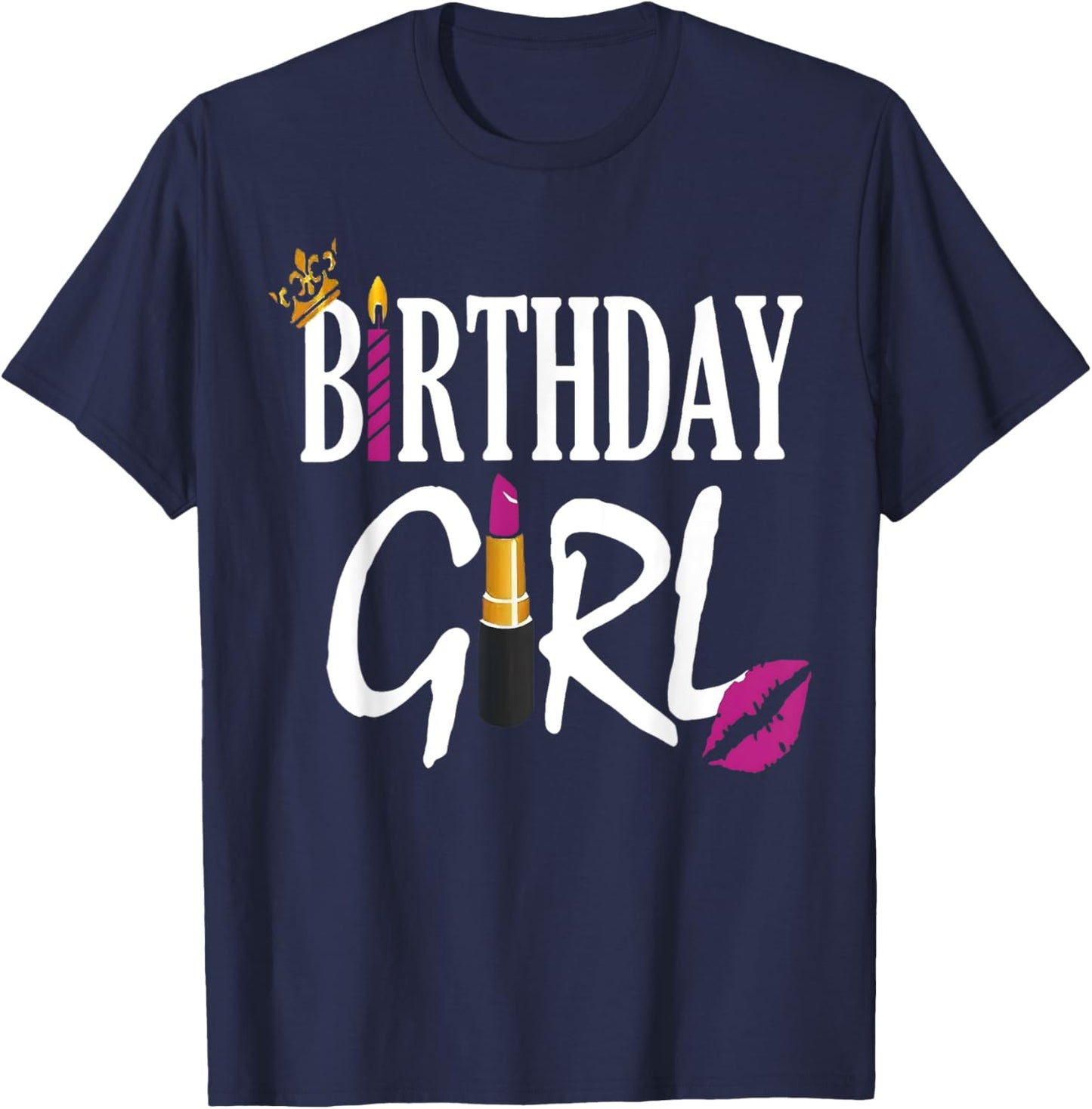 Happy Birthday Girl Lipstick Cute My Day Women Bday Girl T-Shirt - T-Shirt | Navy
