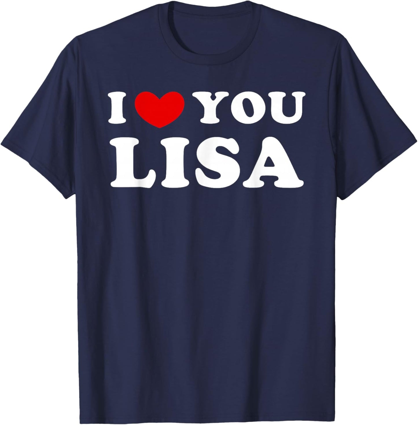 I Love You Lisa, I Heart Lisa T-Shirt - T-Shirt | Navy