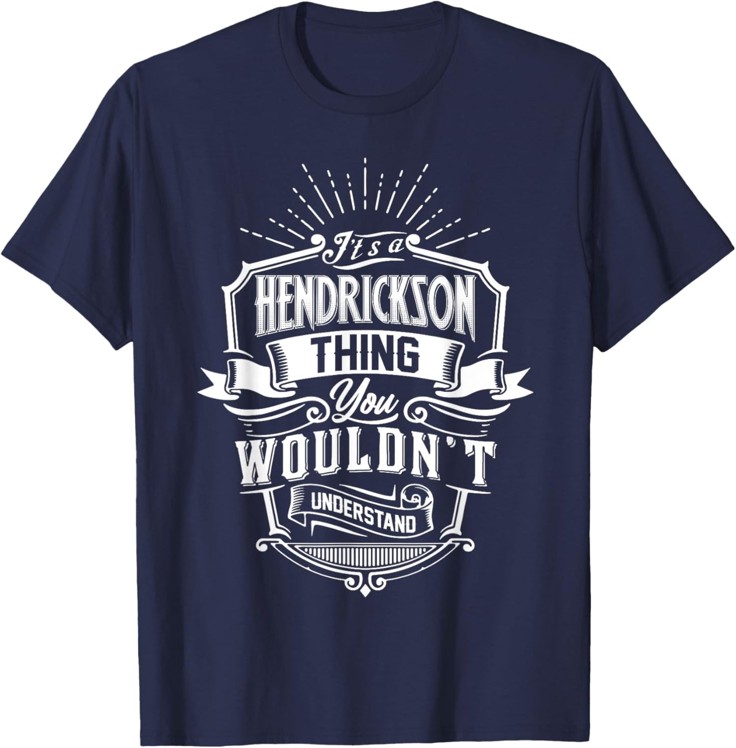 It's A HENDRICKSON Thing You Wouldnt Understand Name Vintage T-Shirt - T-Shirt | Navy