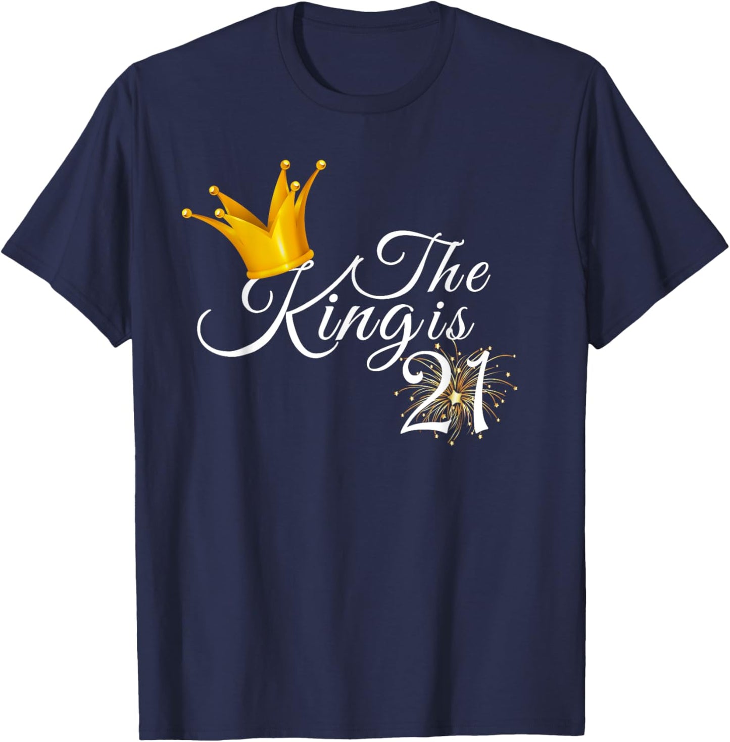 21st Birthday Party Gift 21 Year Old The King Is 21 T-Shirt - T-Shirt | Navy