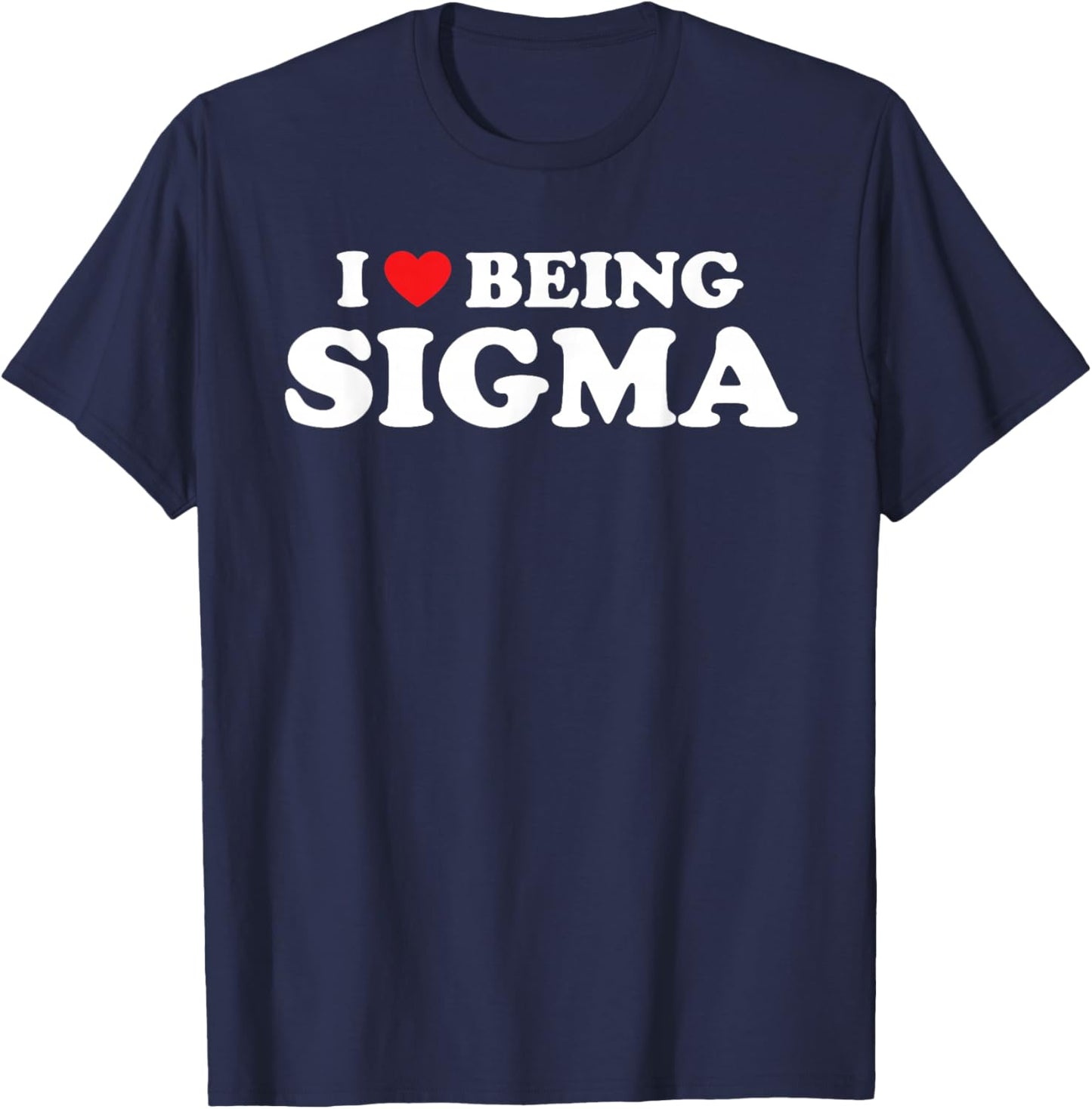 I Love Being Sigma Alpha Wolf Funny Meme T-Shirt - T-Shirt | Navy