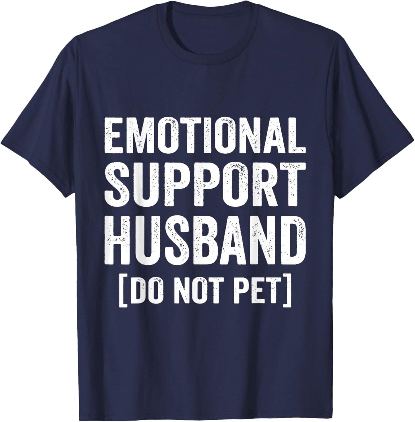 Emotional Support Husband Do Not Pet T-Shirt - T-Shirt | Navy
