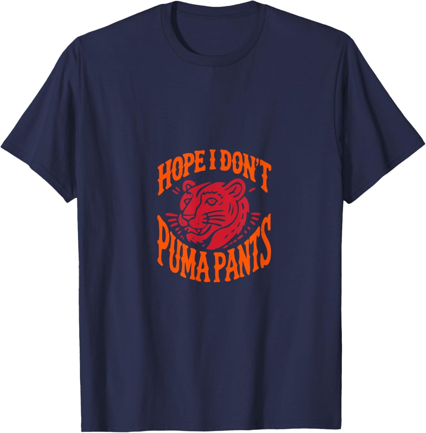 Hope I Don't Puma Pants Cat Quote Cat Lover Men Women Outfit T-Shirt - T-Shirt | Navy