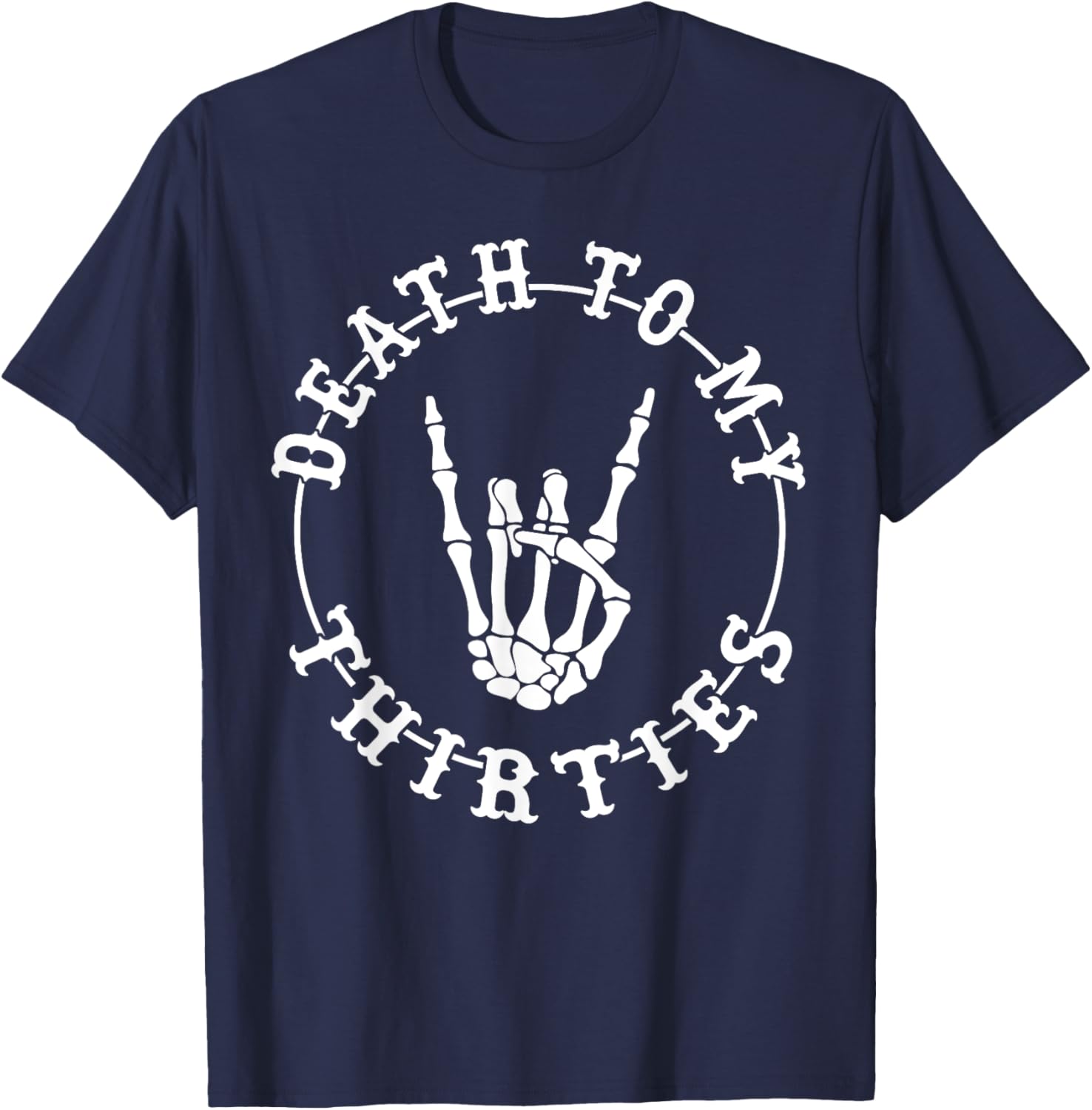 Death To My Thirties 40th Birthday Skeleton Hand Halloween T-Shirt - T-Shirt | Navy
