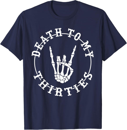 Death To My Thirties 40th Birthday Skeleton Hand Halloween T-Shirt - T-Shirt | Navy